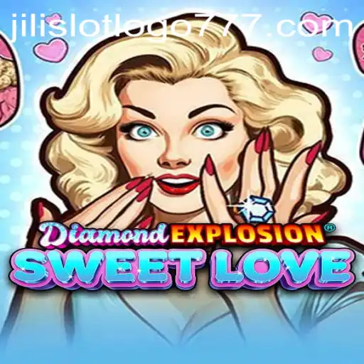 DiamondExplosionSweetLove: Dive into the Glittering World of Jili Slot
